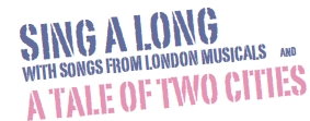 Singalong with songs from London musicals and hear songs from A Tale of Two Cities